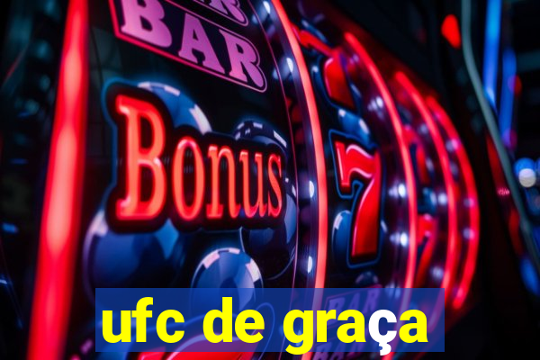 ufc de graça